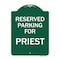 Signmission Designer Series Parking Reserved for Priest, Green & White Aluminum Sign, 18" x 24", GW-1824-23378 A-DES-GW-1824-23378 - alternate 1